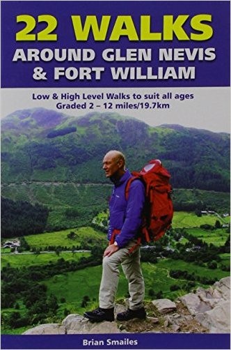 22 Walks Around Glen Nevis & Fort William : Low & High Level Walks To Suit All Ages Brian Gordon Smailes - Image 5