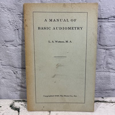 Manual of Basic Audiometry by L A Watson 1949 OLD RARE VINTAGE MEDICAL HEARING