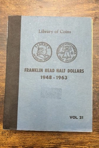 LIBRARY OF COINS ALBUM VOLUME 21 FRANKLIN HALF DOLLARS 1948-1963 ROUGH CONDITION