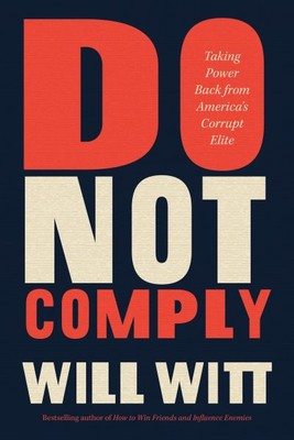 Nicht einhalten: Taking Power Back from America's Corrupt Elite, Taschenbuch von...