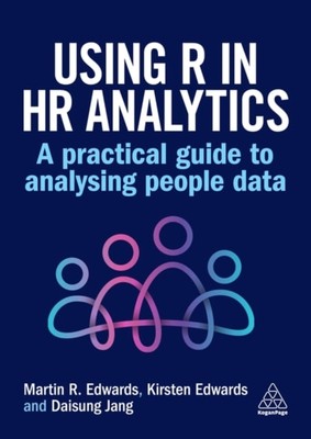 Using R in HR Analytics   A Practical Guide to Analysing People Data Edwards