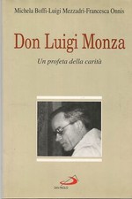 DON LUIGI MONZA- UN PROFETA DELLA CARITA' - BOFFI-MEZZADRI-ONNIS