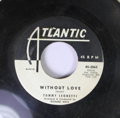 Pop Promo 45 Tommy Leonetti - Without Love / Blue Bird Of Happiness On Atlantic