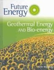 Geothermal Energy and Bio-Energy Future Energy Julie Richards