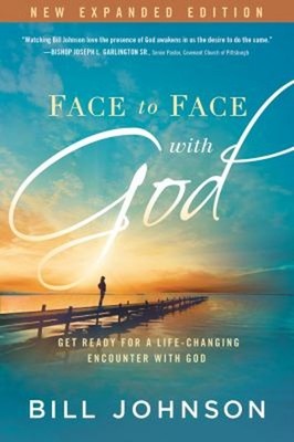 Face to Face with God : Get Ready for a Life-Changing Encounter w