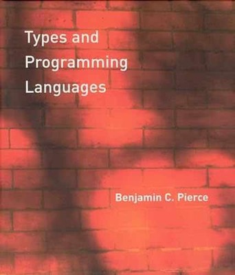Types and Programming Languages - Hardcover, by Pierce Benjamin C. - Very Good