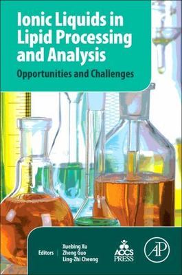 Ionic Liquids in Lipid Processing and Analysis : Opportunities and Challenges...
