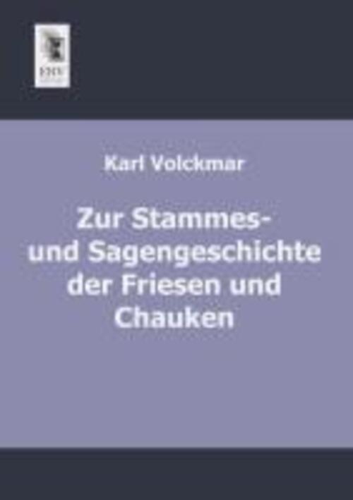 Thumbnail - Karl Volckmar | Zur Stammes- Und Sagengeschichte Der Friesen Und
