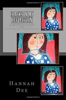 CRACKS IN MY REFLECTION: A PERSONAL STORY ABOUT LOVING, By Hannah Dee BRAND NEW