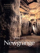 Newgrange: Archaeology, Art and Legend (New Aspects of Antiquity), O'Kelly, Mich