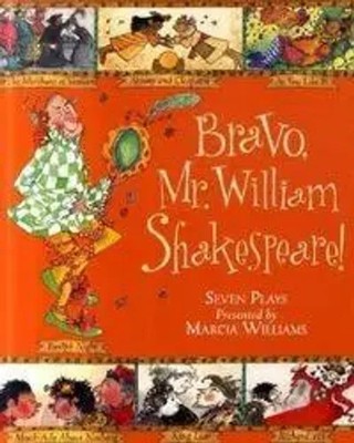 Bravo, Mr William Shakespeare!: See Seven of Shakespeare's Plays Brought to...