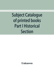 Unknown | Subject catalogue of printed books ...