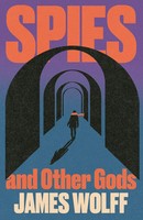 James Wolff | Spies And Other Gods | Taschenbuch | Englisch (2026) | 272 S.