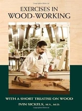 Exercises in Wood-Working : With a Short Treatise on Wood Ivin Si