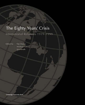 The Eighty Years' Crisis International Relations 1919-1999 Brown Dunne Cox Booth