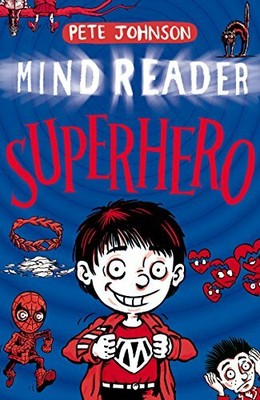 Superhero (Mind Reader 2) (MindReader Trilogy) by Pete Johnson 1782703047