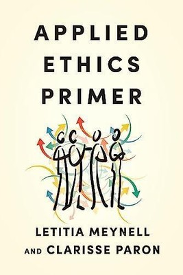 Applied Ethics Primer von Clarisse Paron 9781554816149 NEU