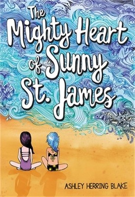 The Mighty Heart of Sunny St. James (Paperback or Softback)