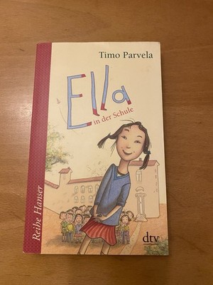 Ella in der Schule. Bd. 01 von Timo Parvela (2010, Taschenbuch)