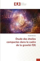 Houda Mansour | ÉTude Des éToiles Compactes Dans Le Cadre De La Gravité F(R)