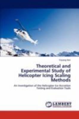 Theoretical and Experimental Study of Helicopter Icing Scaling Methods: An Inve