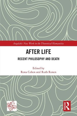 After Life: Recent Philosophy and Death by Rona Cohen Paperback Book