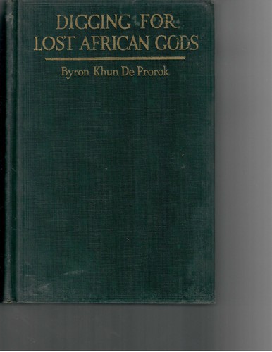 DIGGING FOR LOST AFRICAN GODS BY COUNT BYRON KHUN DE PROROK *FIRST ED* 1926 hb - Picture 1 of 2