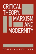 Critical Theory, Marxism, and Modernity (Parallax: Re-visions of Culture and...