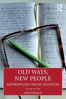 Old Ways, New People Anthropology And/As Education Tim Ingo*D Taschenbuch 2025