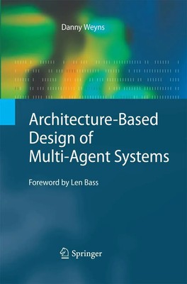 Danny Weyns | Architecture-Based Design of Multi-Agent Systems | Taschenbuch