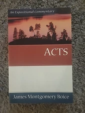 Acts: An Expositional Commentary by James Montgomery Boice