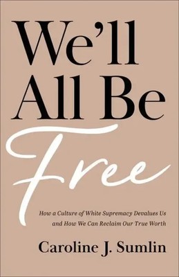 We'll All Be Free | Caroline J Sumlin | Englisch | Taschenbuch | 2023