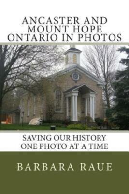 Ancaster And Mount Hope Ontario In Photos: Saving Our History One Photo At ...
