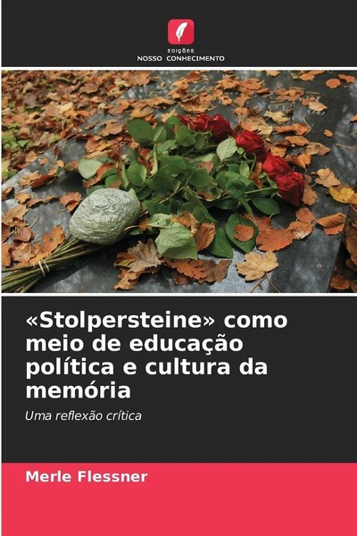 Merle Flessner | 'Stolpersteine' Como Meio De EducaçãO PolíTica E Cultura Da...-image