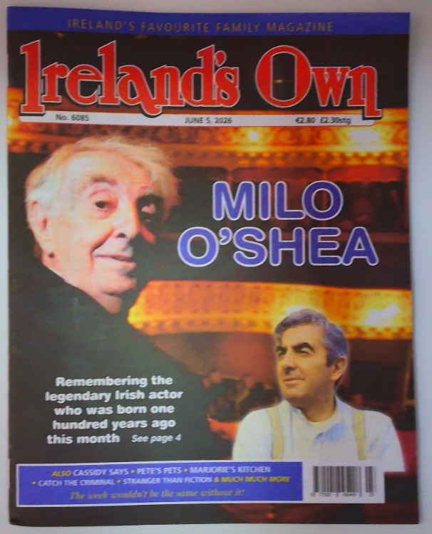 Ireland's Own magazine 5th June 2026 Legendary  Irish actor Milo O'Shea @ 100