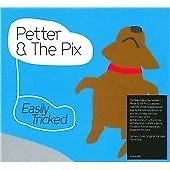 Petter & the Pix - Easily Tricked (2008)