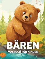 Malbuch BäRen 40 Ausmalbilder FüR Kinder, Zeichnen, Kreativ, Jungen/MäDchen