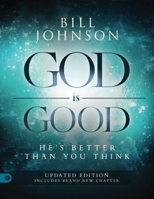 GOD IS GOOD (LARGE PRINT EDITION): HE'S BETTER THAN YOU By Bill Johnson & Robert