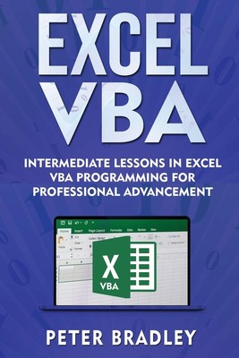 Excel VBA : Intermediate Lessons in Excel VBA Programming for Pr