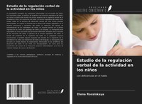 Elena Rossiskaya | Estudio De La RegulacióN Verbal De La Actividad En Los NiñOs