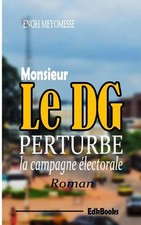 M. le DG perturbe la campagne lectorale