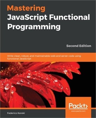 Mastering JavaScript Functional Programming. (Paperback or Softback)