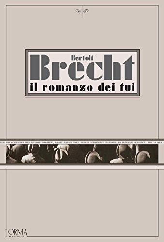 9788899793074 Il romanzo dei Tui - Bertolt Brecht,M. Federici Solari