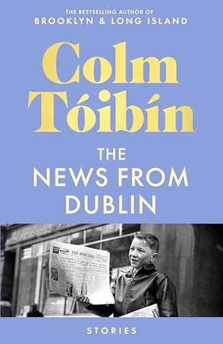 The News from Dublin by Colm Tóibín (Hardback Book) - Image 7