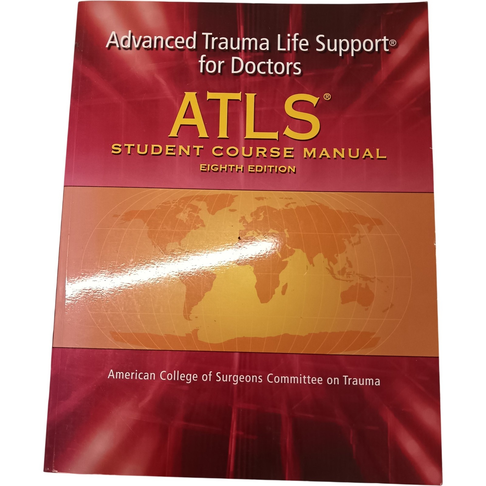 ATLS Advanced Trauma Life Support Doctors Student Course Manual 8th Edition
