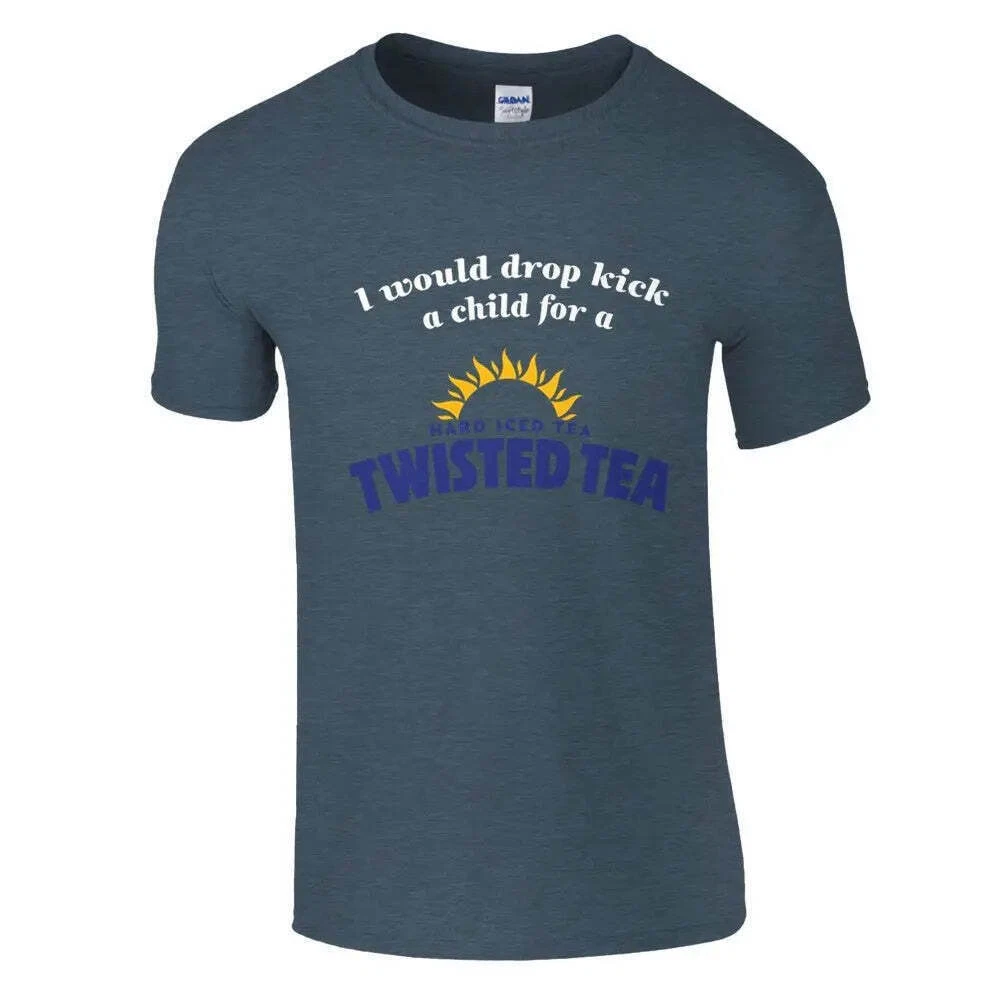 I Would Dropkick a Child for a Twisted Tea T-Shirt