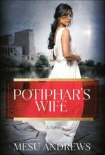 Potiphar's Wife: A Novel (The Egyptian Chronicles), Andrews, Mesu, Good Book