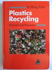 Plastics Recycling: A Review of Products and Processes by Raymond J. Ehrig