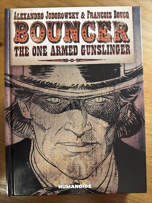 BOUNCER: THE ONE-ARMED GUNSLINGER By Alexandro Jodorowsky - Hardcover