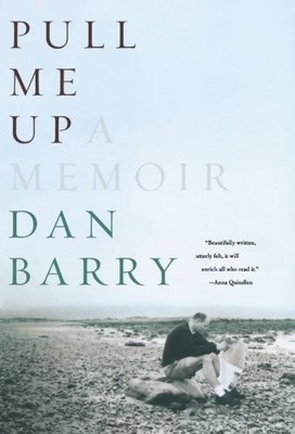 PULL ME UP: A MEMOIR By Dan Barry **BRAND NEW**